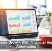 Accelerate Growth With Financial Reporting Automation