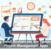 Why Small Businesses Are Turning to Project Management Apps
