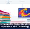 From Manual to Digital: Simplifying Operations with Technology