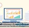 How Accounting Software Simplifies Bookkeeping for Small Businesses