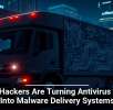 How Hackers Are Turning Antivirus Tools Into Malware Delivery Systems