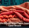 Hackers Unravel Major Fabric Supplier in Cyber Breach