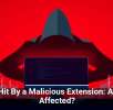 4.3M Hit By a Malicious Extension: Are You Affected?