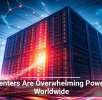Data Centers Are Overwhelming Power Grids Worldwide