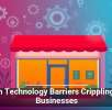 Hidden Technology Barriers Crippling Small Businesses