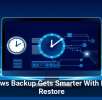 Windows Backup Gets Smarter With Instant Restore