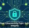 The Real Cybersecurity Fight: Software Integrity