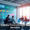 Data Visibility Powers Smarter Business Decisions