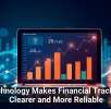 Technology Makes Financial Tracking Clearer and More Reliable